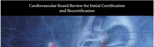 MAYO CLINIC Cardiovascular Board Review for Initial Certification and Recertification, August 17-22, 2024