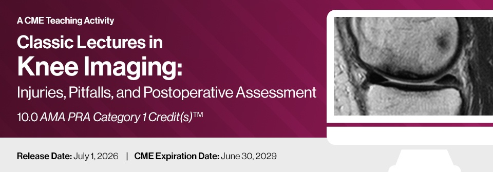 Classic Lectures in Knee Imaging: Injuries, Pitfalls, and Postoperative Assessment